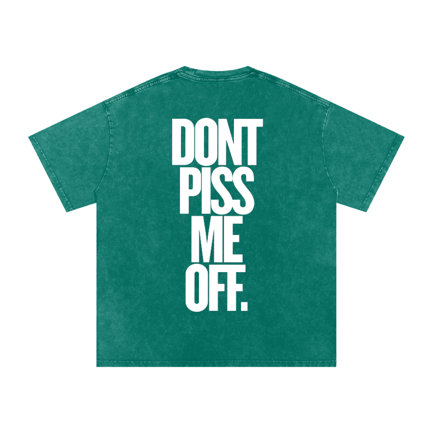 T-SHIRT OVERSIZED DONT PISS ME OFF.