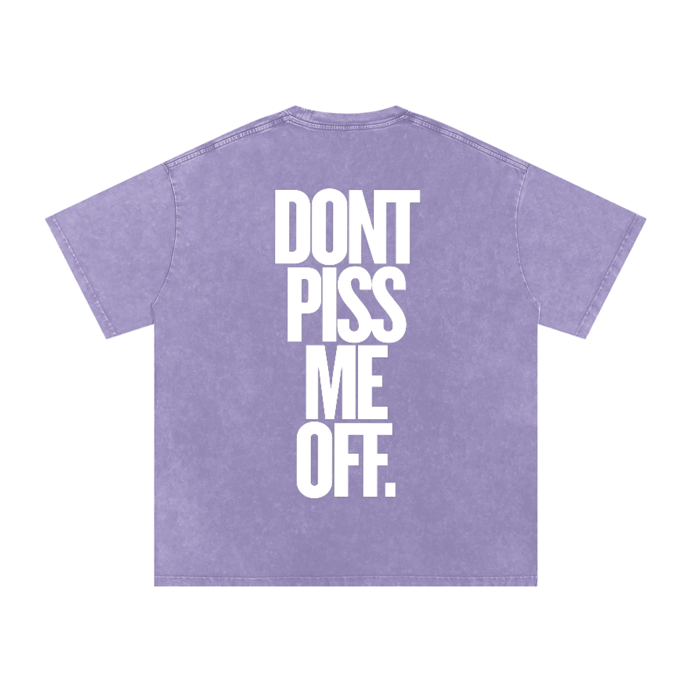 T-SHIRT OVERSIZED DONT PISS ME OFF.