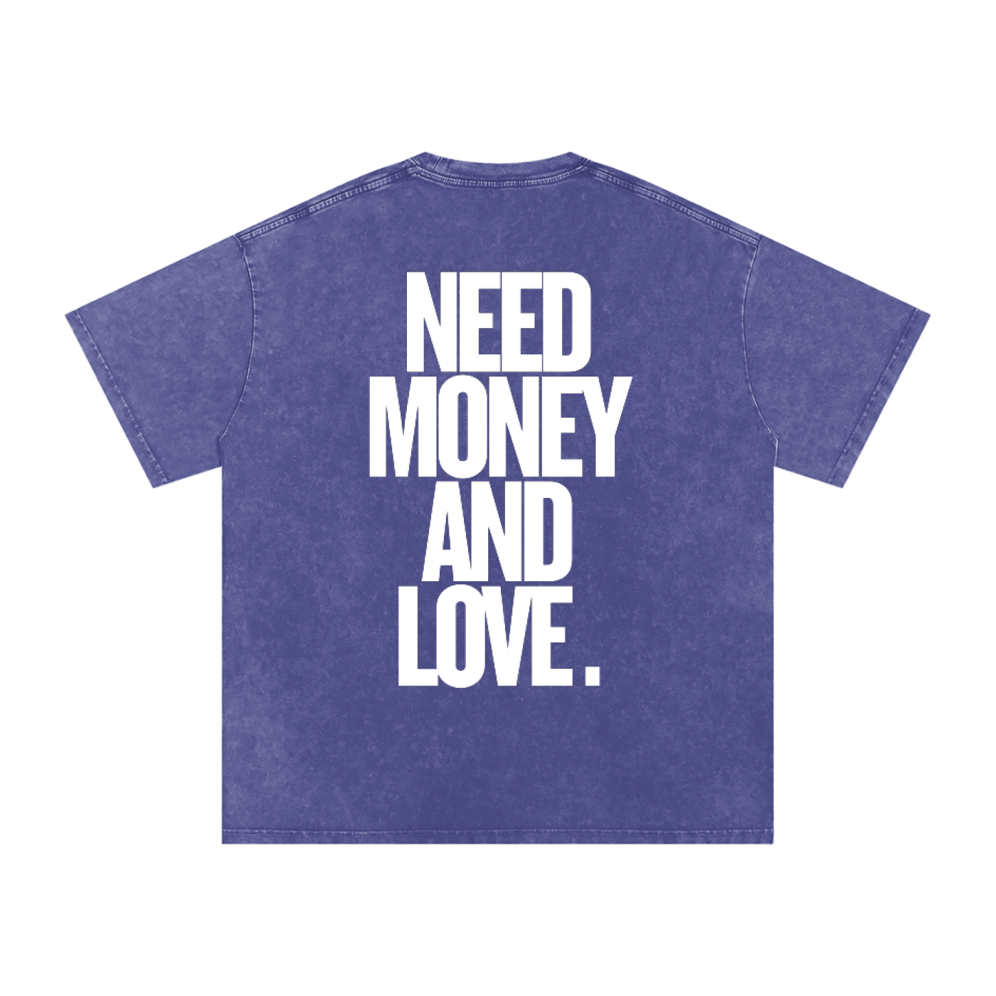 T-SHIRT OVERSIZED NEED MONEY AND LOVE.