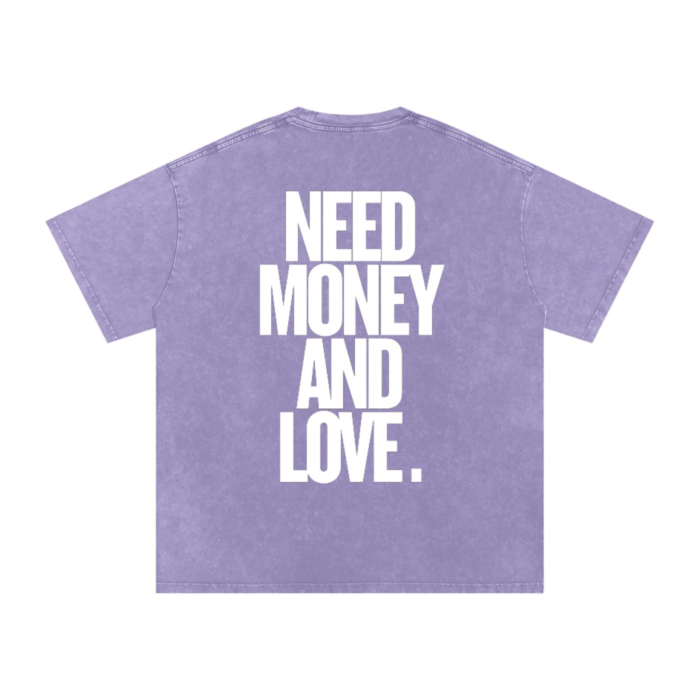 T-SHIRT OVERSIZED NEED MONEY AND LOVE.