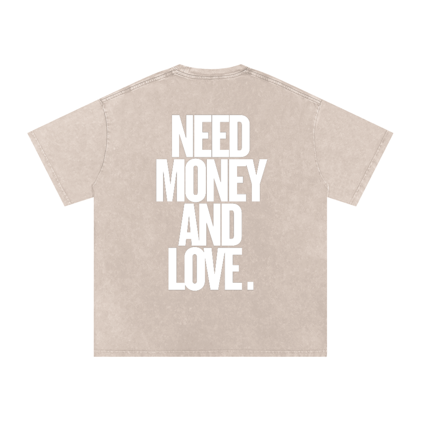 T-SHIRT OVERSIZED NEED MONEY AND LOVE.