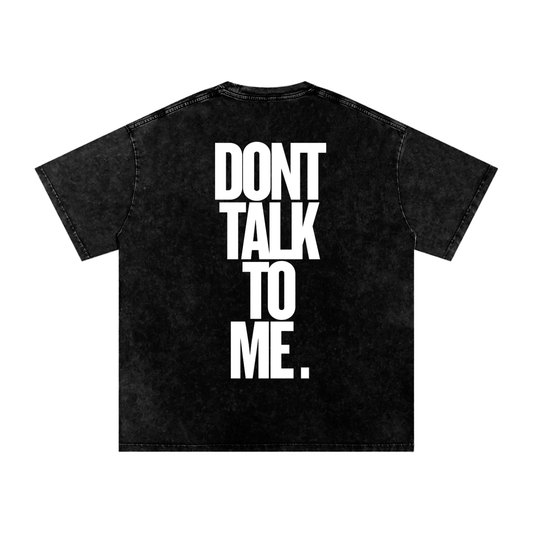 T-SHIRT OVERSIZE DONT TALK TO ME.