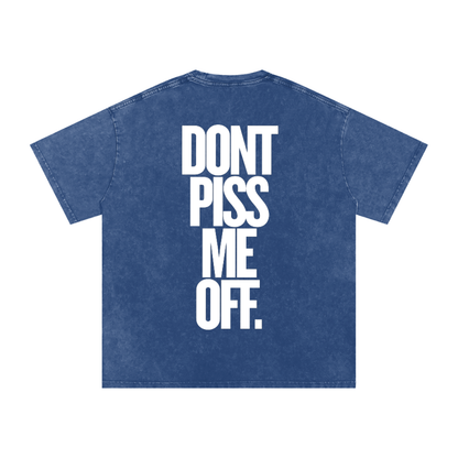 T-SHIRT OVERSIZED DONT PISS ME OFF.
