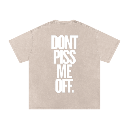 T-SHIRT OVERSIZED DONT PISS ME OFF.