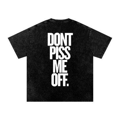 T-SHIRT OVERSIZED DONT PISS ME OFF.