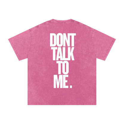 T-SHIRT OVERSIZE DONT TALK TO ME.