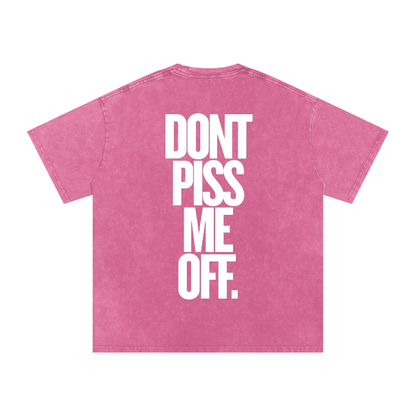 T-SHIRT OVERSIZED DONT PISS ME OFF.