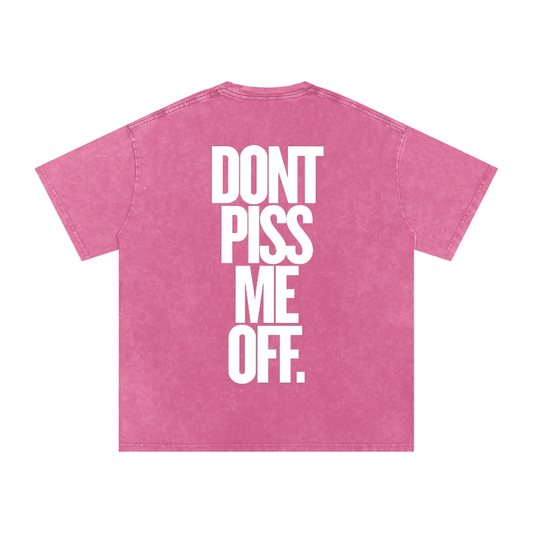 T-SHIRT OVERSIZED DONT PISS ME OFF.