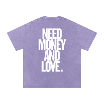 T-SHIRT OVERSIZED NEED MONEY AND LOVE.