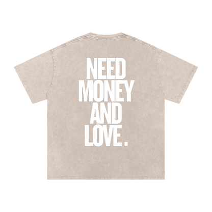T-SHIRT OVERSIZED NEED MONEY AND LOVE.